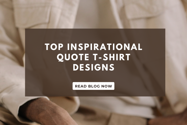 Top inspirational quote t-shirt designs