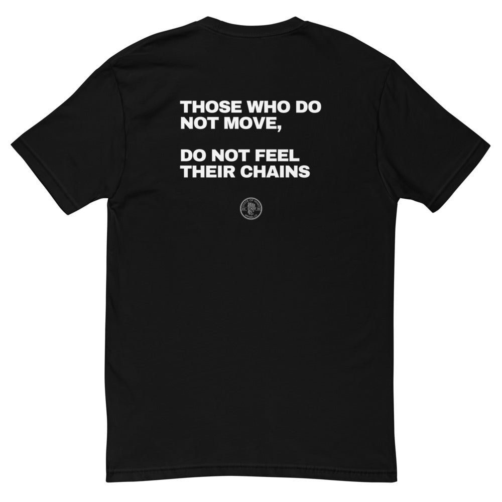 Don't Move, Don't Feel Chains T-shirt