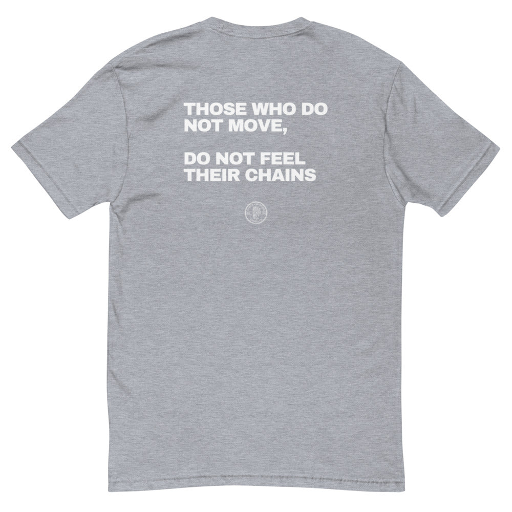 Don't Move, Don't Feel Chains T-shirt