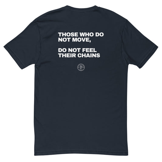 Don't Move, Don't Feel Chains T-shirt