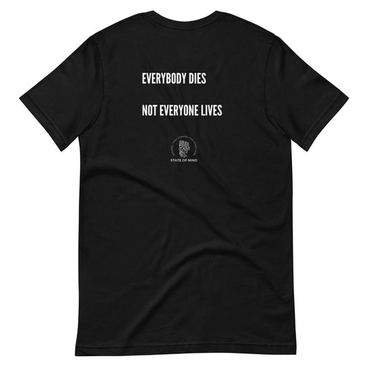 Not Everyone Lives Graphic Tee